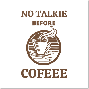 No Talkie Before Coffee Posters and Art